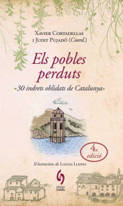 Title: Els pobles perduts: 30 indrets oblidats de Catalunya, Author: Marta Alòs
