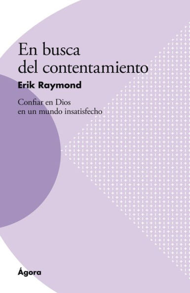 En busca del contentamiento: Confiar en Dios en un mundo insatisfecho