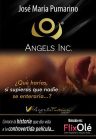 Title: Angels Inc.: ¿Qué harías si supieras que nadie se enteraría?, Author: José María Pumarino