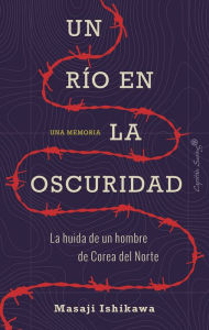 Title: Un río en la oscuridad, Author: Masaji Ishikawa