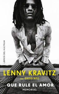 Title: Que rule el amor: Memorias, Author: Lenny Kravitz