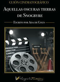 Title: Aquellas oscuras tierras de Snogbyre, Author: Ada de Goln