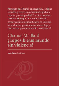 Title: ¿Es posible un mundo sin violencia?, Author: Chantal Maillard