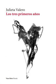 Title: Los tres primeros años, Author: Julieta Valero