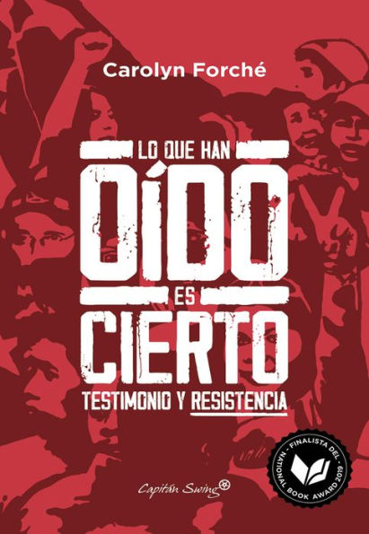 Lo que han oído es cierto: Testimonio y resistencia