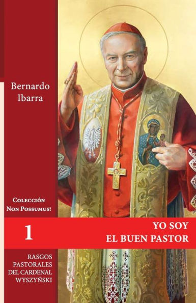 Yo soy el Buen Pastor: Rasgos pastorales del Cardenal Stefan Wyszyński
