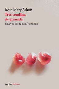 Title: Tres semillas de granada, Author: Rose Mary Salum