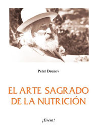 Title: El arte sagrado de la nutrición, Author: Peter Deunov