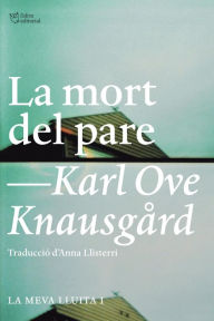 Title: La mort del pare: La meva lluita 1, Author: Karl Ove Knausgård