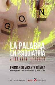 Title: La palabra en psiquiatría: ¿Todavía eficaz?, Author: Fernando Vicente Gómez