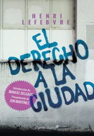 Title: El derecho a la ciudad, Author: Henri Lefebvre