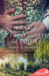 Title: La esposa secreta del duque (Nobles al desnudo 4), Author: S. F. Tale