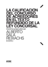 Title: La calificación del concurso de acreedores en el Texto Refundido de la Ley Concursal: Doctrina jurisprudencial, Author: Alberto Sala Reixachs