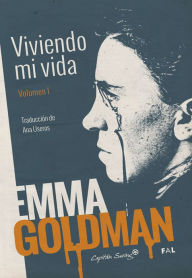 Title: Viviendo mi vida Vol. I, Author: Emma Goldman