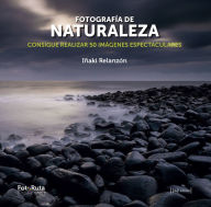 Title: Fotografía de naturaleza: Consigue realizar 50 imágenes espectaculares, Author: Iñaki Relanzón
