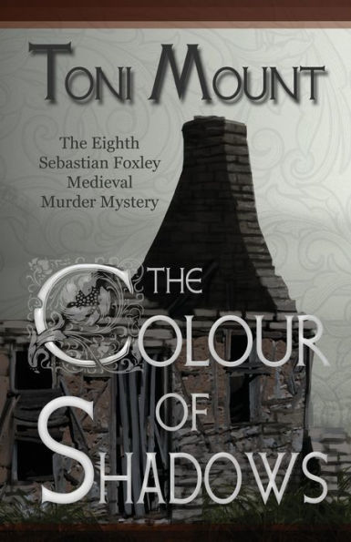 The Colour of Shadows: A Sebastian Foxley Medieval Murder Mystery