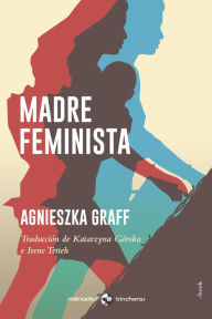 Title: Madre feminista, Author: Agnieszka Graff