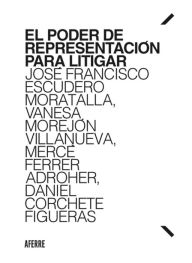 Title: El poder de representación para litigar, Author: José Francisco Escudero Moratalla