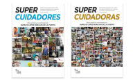 Title: SUPERCUIDADORES, SUPERCUIDADORAS: Doscientas personas que cuidan de otras comparten sus vivencias en relatos inspiradores para la humanidad, Author: Aurelio López-Barajas de la Puerta