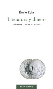 Title: Literatura y dinero, Author: Émile Zola