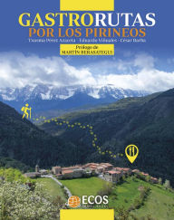Title: Gastrorutas: por los Pirineos, Author: Txusma Perez Azaceta