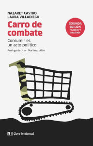 Title: Carro de combate: Consumir es un acto político, Author: Nazaret Castro