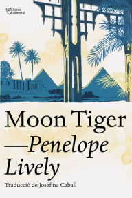 Title: Moon Tiger, Author: Penelope Lively