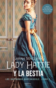Title: Lady Hattie y la Bestia: Los bastardos Bareknuckle. Libro 2, Author: Sarah MacLean