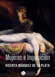 Title: Mujeres e Inquisiciï¿½n, Author: Vicenta Mïrquez de la Plata