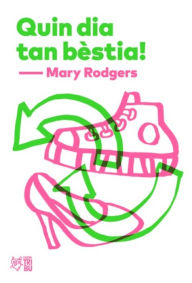 Title: Quin dia tan bèstia!, Author: Mary Rodgers