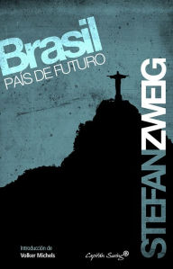 Title: Brasil, país de futuro, Author: Stefan Zweig