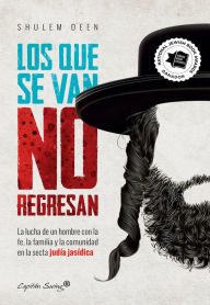 Title: Los que se van no regresan, Author: Shulem Deen