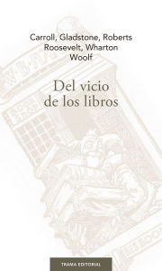 Title: Del vicio de los libros, Author: Theodore Roosevelt