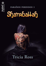 Title: Shamballah (Paraísos Perdidos 1), Author: Tricia Ross