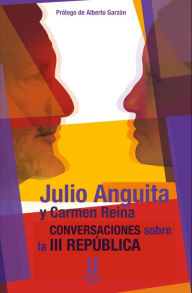 Title: Conversaciones sobre la III República, Author: Julio Anguita