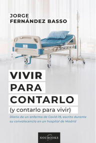 Title: Vivir para contarlo: (y contarlo para vivir), Author: Jorge Fernández