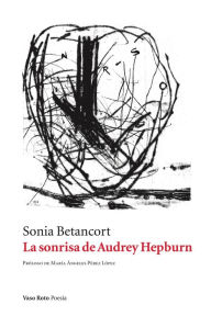 Title: La sonrisa de Audrey Hepburn, Author: Sonia Betancort