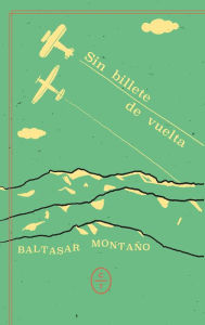 Title: Sin billete de vuelta, Author: Baltasar Montano
