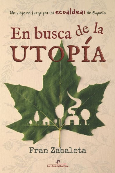 En busca de la utopía: Un viaje en furgo por las ecoaldeas de España
