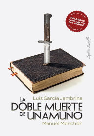 Title: La doble muerte de Unamuno, Author: Luis García Jambrina