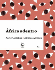 Title: África adentro: Voces 3, Author: Xavier Aldekoa