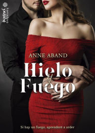 Title: Hielo y Fuego, Author: Anne Aband