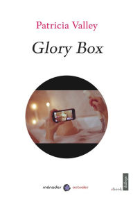 Title: Glory box, Author: Patricia Valley