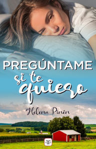 Title: Pregúntame si te quiero, Author: Helena Pinén