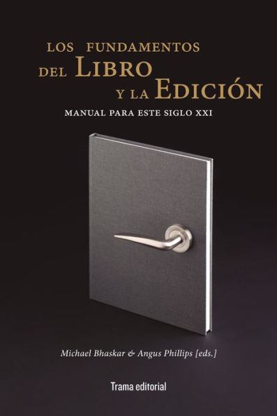 Los fundamentos del libro y la edición: Manual para este siglo XXI