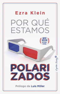 Title: Por qué estamos polarizados, Author: Ezra Klein