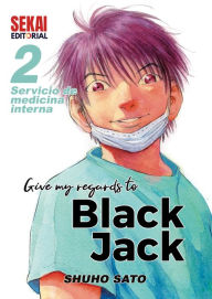 Title: Give My Regards to Black Jack 2: Servicio de cirugía, Author: Shuho Sato