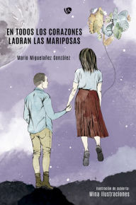 Title: En todos los corazones ladran las mariposas, Author: Mario M. González