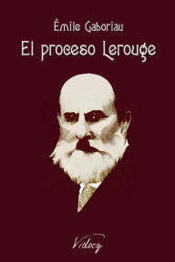 Title: El proceso Lerouge, Author: Emile Gaboriau