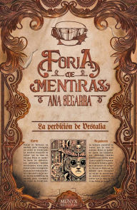 Title: Forja de mentiras: La perdición de Vestalia 1, Author: Ana Segarra